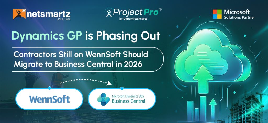 Dynamics GP Is Phasing Out: Contractors Still on WennSoft Should Migrate to Business Central in 2026